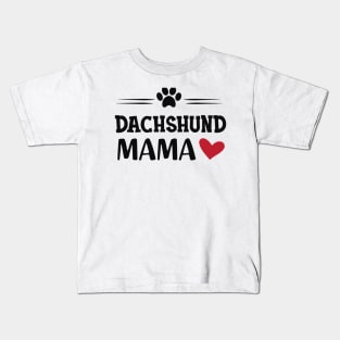 Dachshund Dog Mama Kids T-Shirt